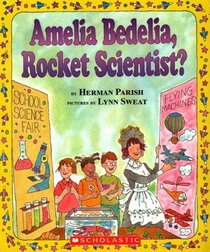 Amelia Bedelia, Rocket Scientist? (Amelia Bedelia, Bk 22)