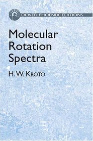 Molecular Rotation Spectra (Dover Phoenix Editions)