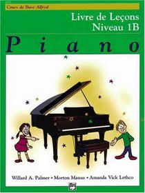 Alfred's Basic Piano Course: Lesson Book (French edition) (Alfred's Basic Piano Library)