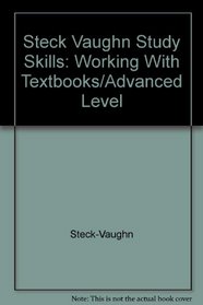 Steck Vaughn Study Skills: Working With Textbooks/Advanced Level