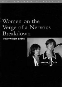 Women on the Verge of a Nervous Breakdown (Bfi Modern Classics)
