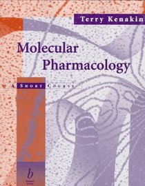 Molecular Pharmacology: A Short Course