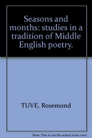 Seasons and months;: Studies in a tradition of Middle English poetry