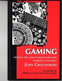 Gaming : Cruising the Casinos with Syndicated Gambling Columnist John Grochowski