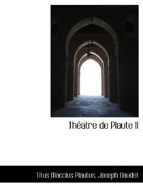 Thatre de Plaute II (French Edition)