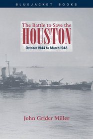 Battle to Save the Houston: October 1944 to March 1945 (Bluejacket Books)