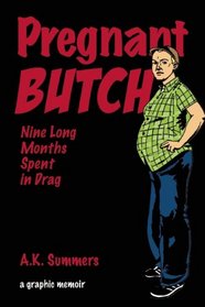 Pregnant Butch: Nine Long Months Spent in Drag