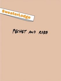 Sweaterlodge: And Other Projects from Pechet and Robb