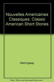 Nouvelles Americaines Classiques: Classic American Short Stories