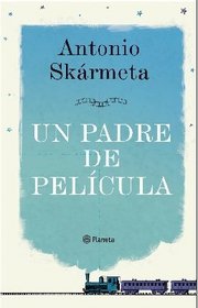Un padre de pelicula / A Father of Film (Spanish Edition)