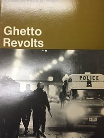 Ghetto Revolts: Politics of Violence in American Cities