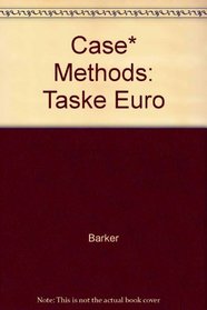 Case* Methods: Taske Euro