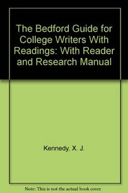 The Bedford Guide for College Writers With Readings: With Reader and Research Manual