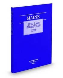 Maine Estate and Probate Law with Related Court Rules, 2009 ed.