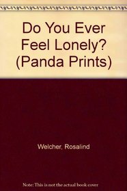 Do You Ever Feel Lonely? (Panda Prints)