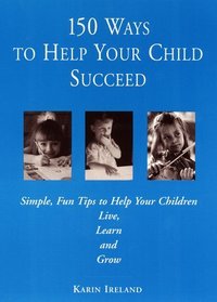 150 Ways to Help Your Child Succeed