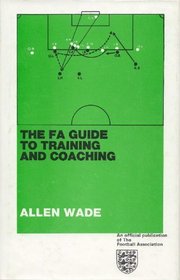 F.A. Guide to Training and Coaching