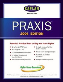 Kaplan PRAXIS 2006 Edition (Kaplan Praxis)