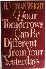 Your Tomorrows Can Be Different from Your Yesterdays