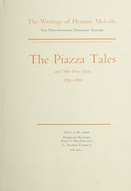 The Piazza Tales and Other Prose Pieces, 1839-1860: Volume Nine, Scholarly Edition (Melville)