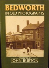 Bedworth in Old Photographs (Britain in Old Photographs)