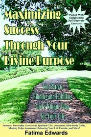 Maximizing Success Through Your Divine Purpose