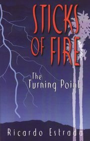 Sticks of Fire: The Turning Point