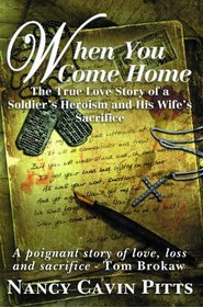 When You Come Home: The True Love Story Of A Soldier's Heroism, His Wife's Sacrifice and the Resilience of America's Greatest Generation