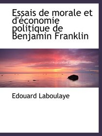 Essais de morale et d'conomie politique de Benjamin Franklin (French Edition)
