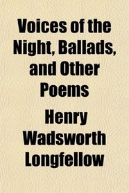 Voices of the Night, Ballads, and Other Poems