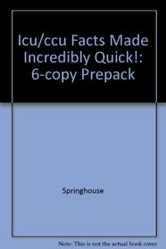 Icu/ccu Facts Made Incredibly Quick!: 6-copy Prepack