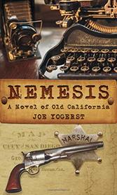 Nemesis: A Novel of Old California