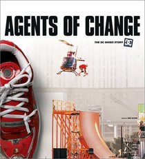 Agents of Change: The Story of DC Shoes and Its Athletes