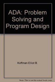 ADA: Problem Solving and Program Design