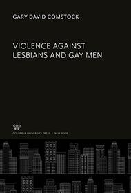 Violence Against Lesbians and Gay Men