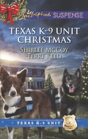 Texas K-9 Unit Christmas: Holiday Hero / Rescuing Christmas (Love Inspired Suspense, No 363)