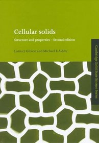 Cellular Solids: Structure and Properties (Cambridge Solid State Science Series)