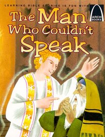The Man Who Couldn't Speak (Arch Books)