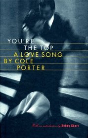 YOU'RE THE TOP : A LOVE SONG BY COLE PORTER