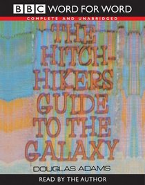 The Hitch Hiker's Guide to the Galaxy: Complete & Unabridged (Word for Word)