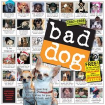 Bad Dog Wall Calendar 2008