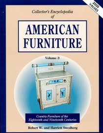 Collector's Encyclopedia of American Furniture: Country Furniture of the Eighteenth and Nineteenth Centuries (Collector's Encyclopedia of American Furniture Vol. 3)