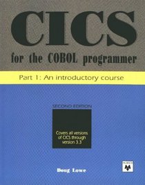 Cics for the Cobol Programmer: An Introductory Course (CICS for the COBOL Programmer)