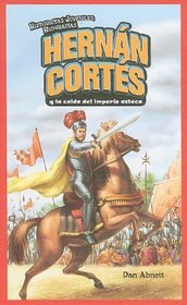 Hernan Cortes y la caida del imperio azteca / Hernan Cortes and the Fall of the Aztec Empire (Historietas Juveniles: Biografias/ Jr. Graphic Biographies) (Spanish Edition)