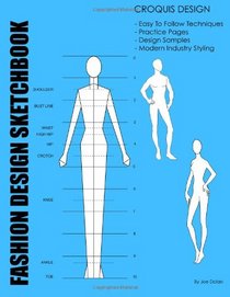 Fashion Design Sketchbook: Croquis Design: Learn the art of designing your own fashion croquis templates.