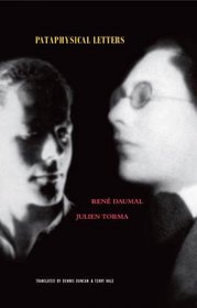 Pataphysical Letters: Correspondence Between Rene Daumal and Julien Torma