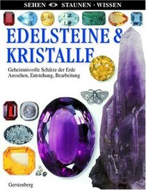 Sehen. Staunen. Wissen: Edelsteine & Kristalle