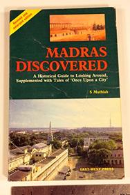 Madras Discovered a Historical Guide to Looking Around, Supplemented With Tales