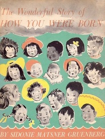 The Wonderful Story of How You Were Born