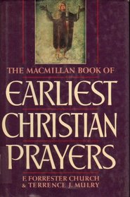 The The MACMILLAN BOOK OF EARLIEST CHRISTIAN PRAYERS